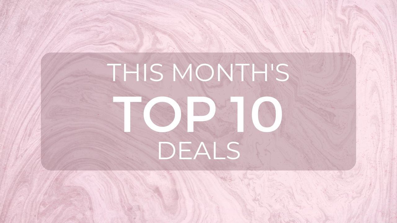Don't Miss This Month's Top 10 Deals