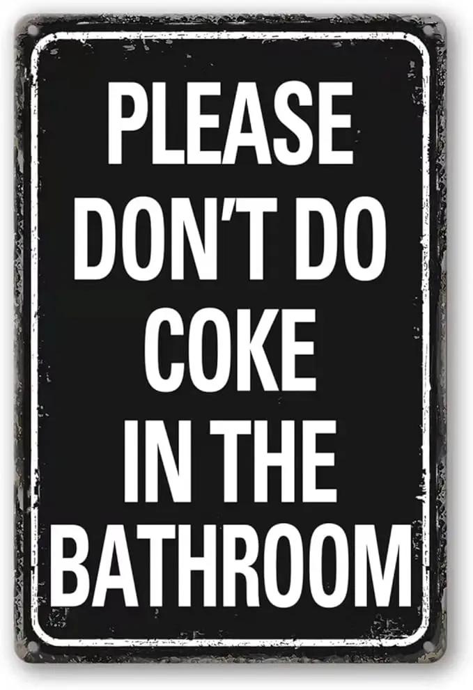 Please Don'T Do Coke In The Bathroom Sign Funny Room Decor For Men Cool Tapestry For College Dorm Metal Tin Signs Man Cave Decor Toilet Sign Black 12 X 8 Inch by GreenHaven Gardens
