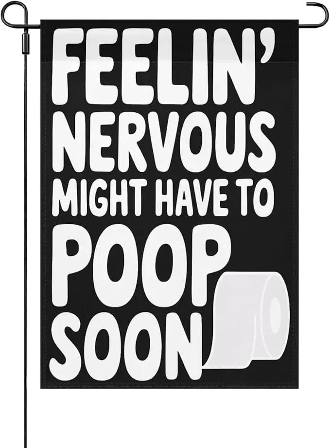 Nervous Might Have To Poop Soon Funny Saying Quotes Seasonal Garden Flags 12x18 Double Sided Funny Garden Banner for by GreenHaven Gardens