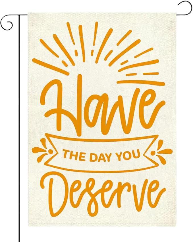 Summer Garden Flag Motivational Signs Have The Day You Deserve Decorations Small Double Sided Burlap art Stained Glass Style Garden Flags 12 x 18 Inch for Outside by GreenHaven Gardens