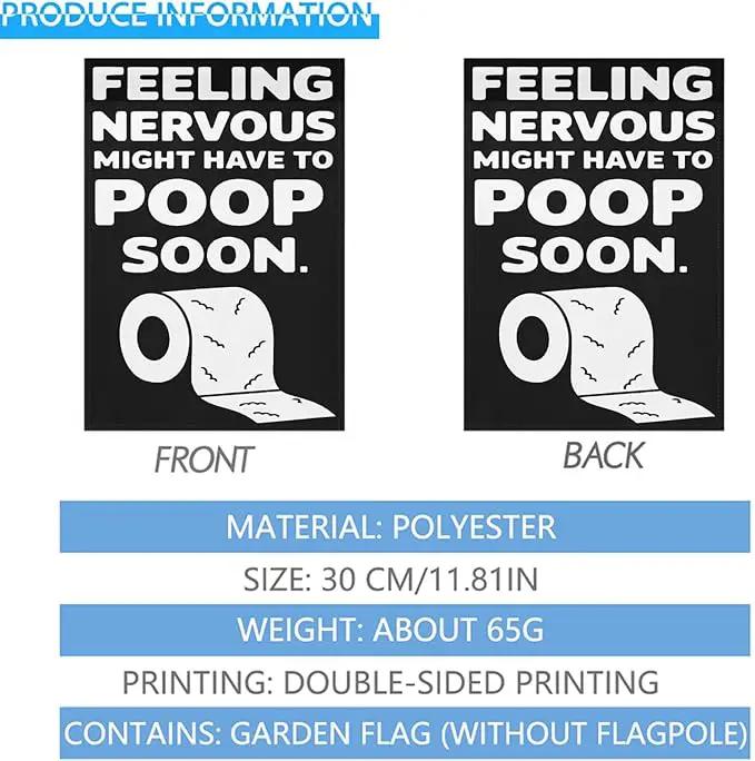 Feelingss Nervous Might Have To Poop Soon Funny Saying Quotes Garden Flag 12x18 Double Sided Funny Decorative Flag for Home Garden Patio and Yard by GreenHaven Gardens