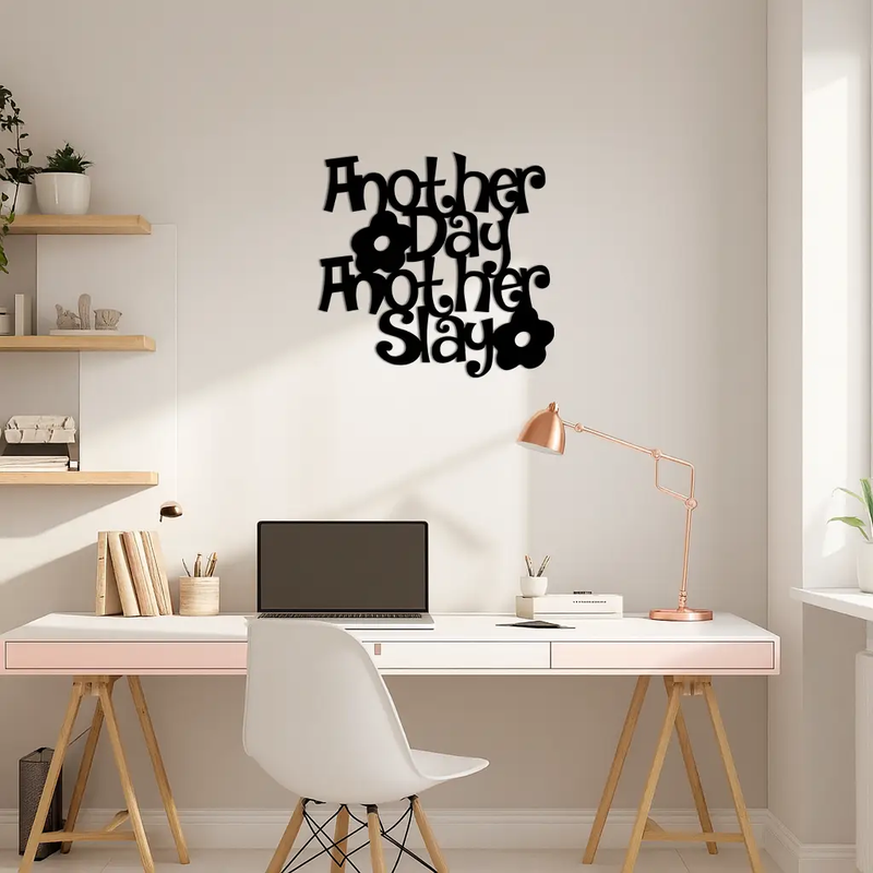 Another Day Another Slay Metal Wall Art – Motivational Quote Decor - KAFGP085 by Enova Art