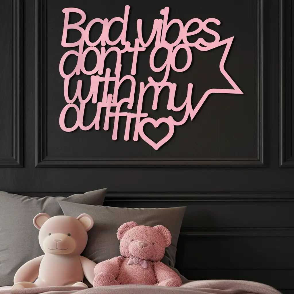 Bad Vibes Don’t Go With My Outfit Metal Wall Art – Modern Quote Design - KAFGP087 by Enova Art