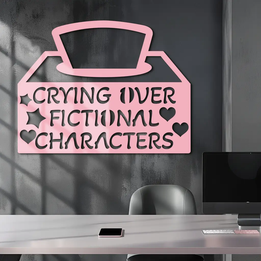 Crying Over Fictional Characters Metal Wall Art – Book & Movie Lovers Quote Decor - KAFGP090 by Enova Art