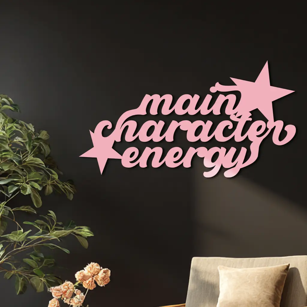 Main Character Energy Metal Wall Art – Bold Motivational Quote Sign - KAFGP098 by Enova Art